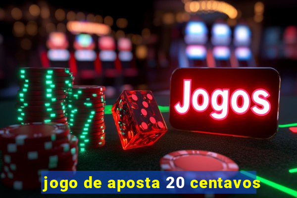 jogo de aposta 20 centavos